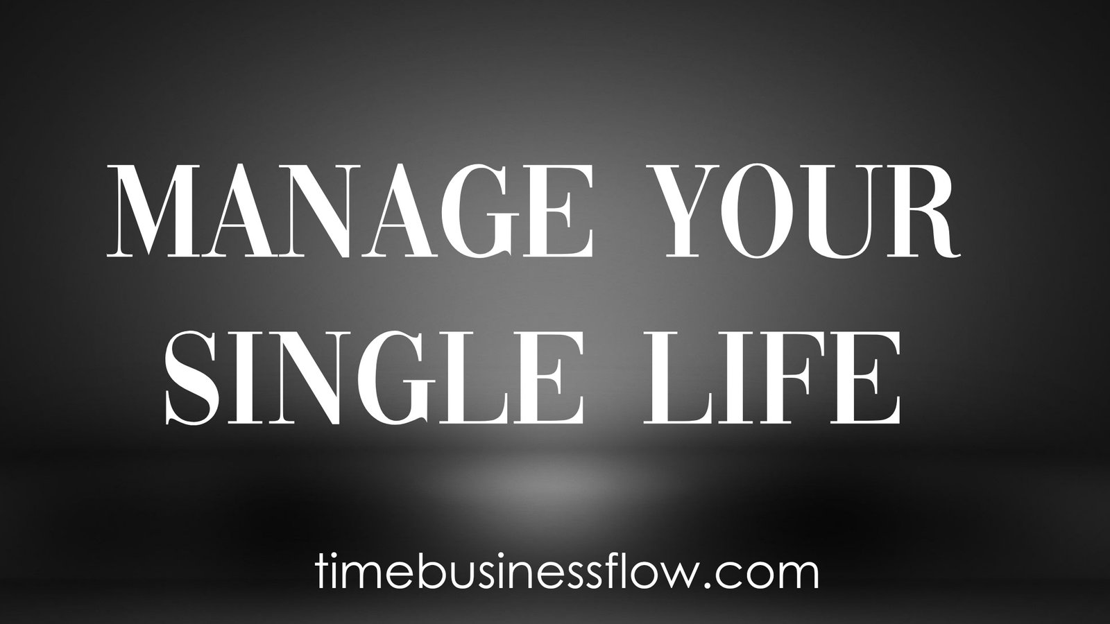 manage a single life