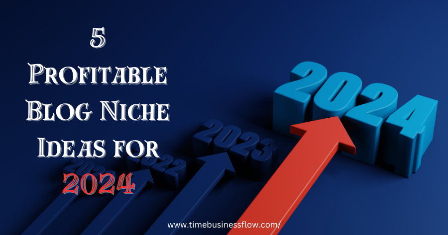 5 Profitable Blog Niche Ideas for 2024